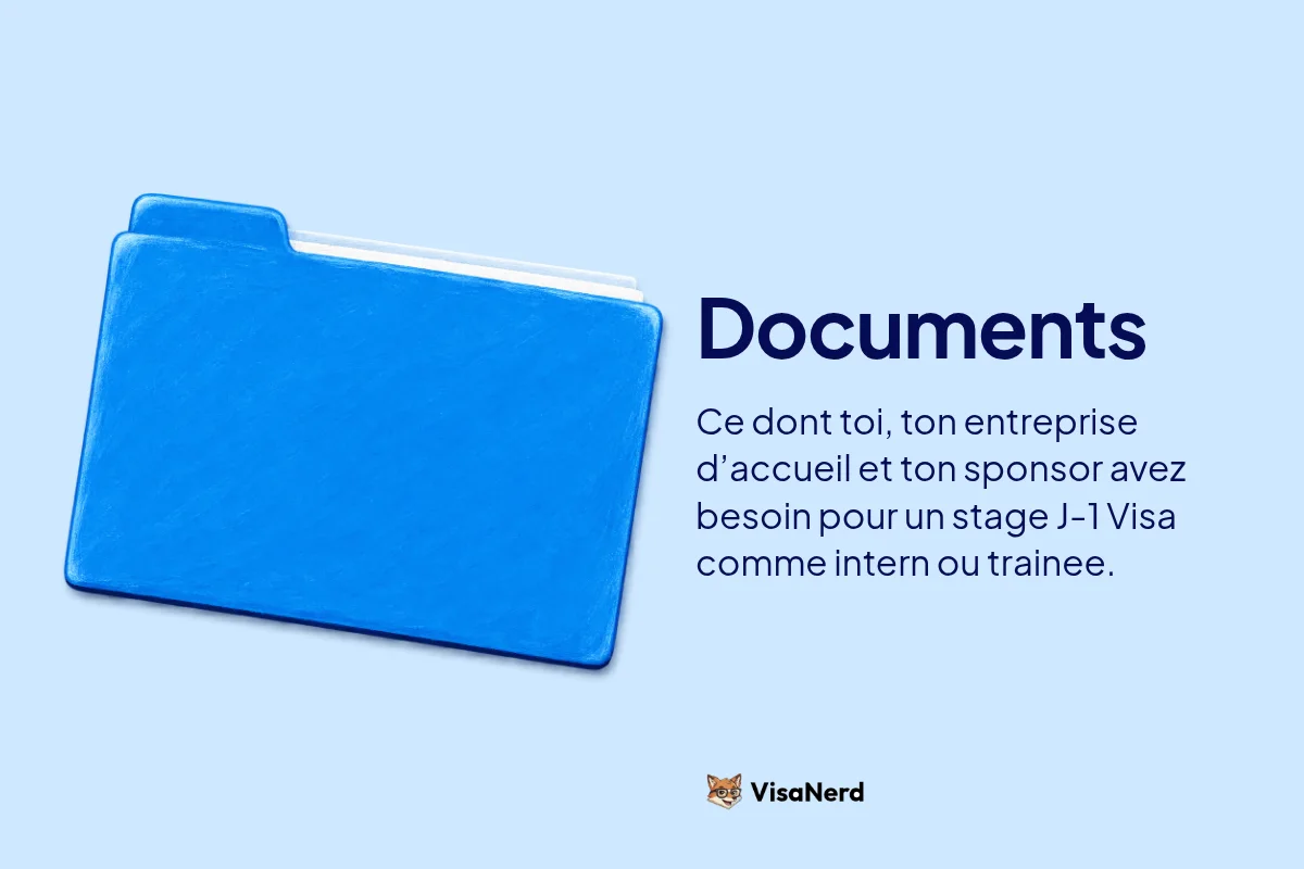 Documents: Ce dont toi, ton entreprise d’accueil et ton sponsor avez besoin pour un stage J-1 Visa comme intern ou trainee.