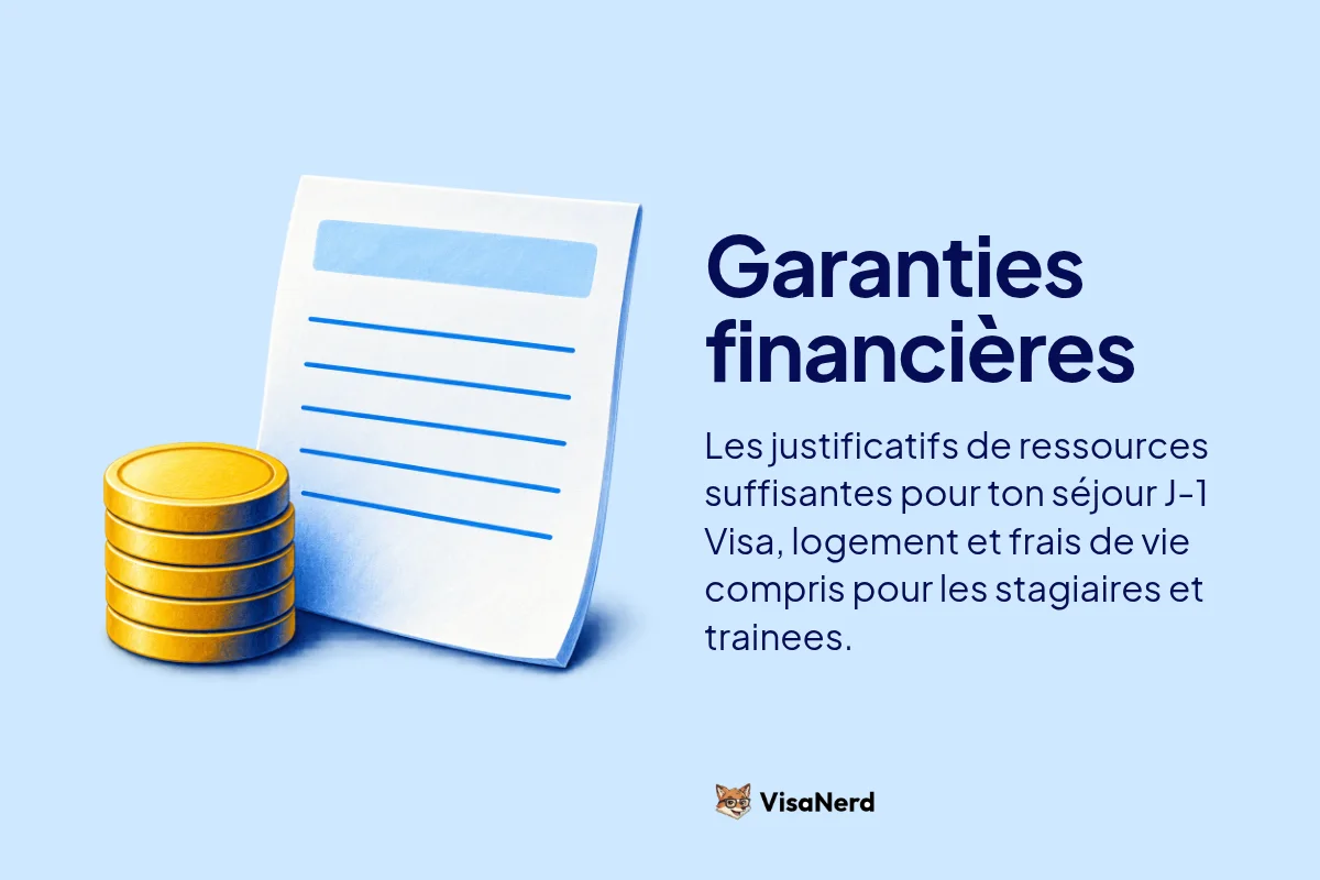 Garanties financières: Les justificatifs de ressources suffisantes pour ton séjour J-1 Visa, logement et frais de vie compris pour les stagiaires et trainees.