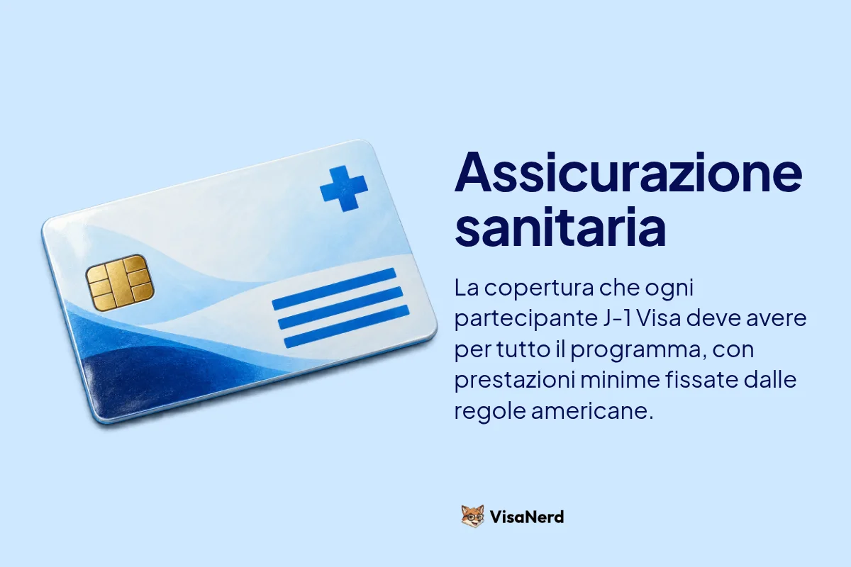 Assicurazione sanitaria: La copertura che ogni partecipante J-1 Visa deve avere per tutto il programma, con prestazioni minime fissate dalle regole americane.