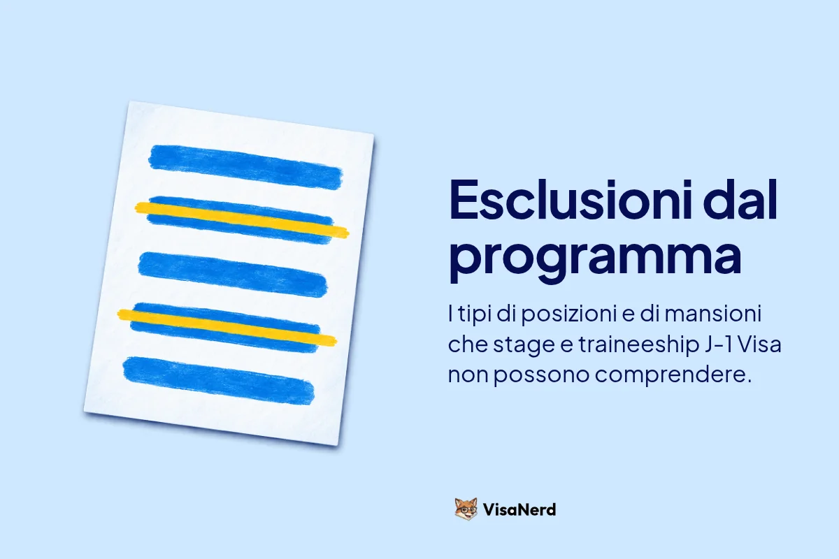 Esclusioni dal programma: I tipi di posizioni e di mansioni che stage e traineeship J-1 Visa non possono comprendere.