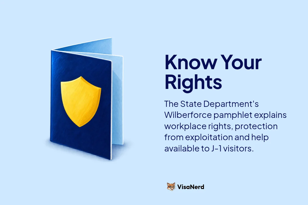 Know Your Rights: The State Department's Wilberforce pamphlet explains workplace rights, protection from exploitation and help available to J-1 visitors.